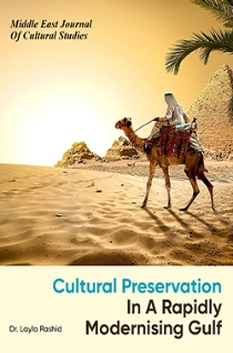 Cultural Preservation In A Rapidly Modernising Gulf Cultural Preservation In A Rapidly Modernising Gulf